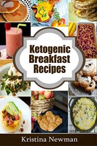 Download Ketogenic Recipes: 50 Low-Carb Breakfast Recipes for Health and Weight Loss pdf, epub, ebook