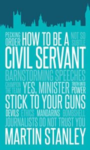 Download How to Be a Civil Servant pdf, epub, ebook