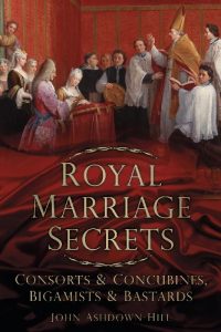 Download Royal Marriage Secrets: Consorts & Concubines, Bigamists & Bastards pdf, epub, ebook