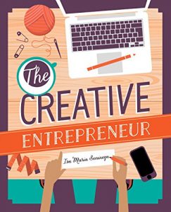 Download The Creative Entrepreneur: Business Made Beautiful For Artists, Makers and Designers pdf, epub, ebook