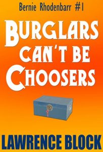 Download Burglars Can’t Be Choosers (Bernie Rhodenbarr Book 1) pdf, epub, ebook