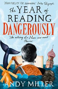 Download The Year of Reading Dangerously: How Fifty Great Books Saved My Life pdf, epub, ebook