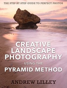 Download Creative Landscape Photography Using the Pyramid Method pdf, epub, ebook