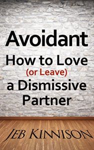 Download Avoidant: How to Love (or Leave) a Dismissive Partner pdf, epub, ebook