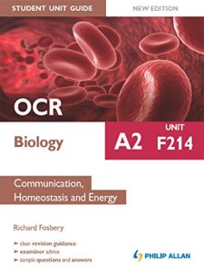 Download OCR A2 Biology Student Unit Guide: Unit F214 Communication, Homeostasis and Energy (Student Unit Guides) pdf, epub, ebook