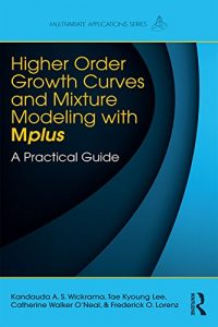 Download Higher-Order Growth Curves and Mixture Modeling with Mplus: A Practical Guide (Multivariate Applications Series) pdf, epub, ebook