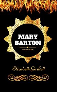 Download Mary Barton: By Elizabeth Gaskell – Illustrated pdf, epub, ebook