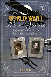 Download World War I Love Stories: Real-life Romances from the War that Shook the World (Love Stories Series) pdf, epub, ebook