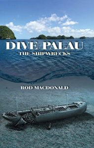 Download Dive Palau: The Shipwrecks pdf, epub, ebook