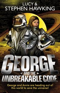Download George and the Unbreakable Code (George’s Secret Key to the Universe) pdf, epub, ebook