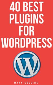 Download 40 best plugins for WordPress (WordPress World Book 2) pdf, epub, ebook