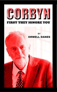 Download Corbyn: First they ignore you…: ‘… from backbench obscurity to leader of the Labour Party…’ pdf, epub, ebook