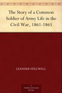 Download The Story of a Common Soldier of Army Life in the Civil War, 1861-1865 pdf, epub, ebook