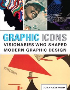 Download Graphic Icons: Visionaries Who Shaped Modern Graphic Design pdf, epub, ebook