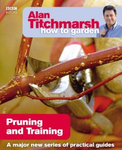 Download Alan Titchmarsh How to Garden: Pruning and Training pdf, epub, ebook