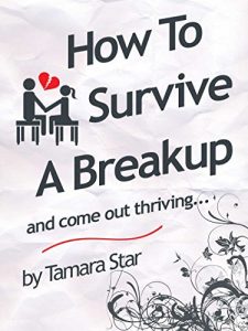 Download How to Survive a Break Up: and come out thriving… pdf, epub, ebook