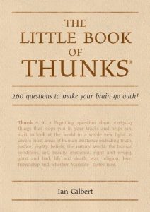 Download The Little Book of Thunks: 260 questions to make your brain go ouch! (The Independent Thinking Series) pdf, epub, ebook