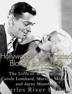 Download Hollywood’s Star-Crossed Blonde Bombshells: The Lives of Jean Harlow, Carole Lombard, Marilyn Monroe, and Jayne Mansfield pdf, epub, ebook