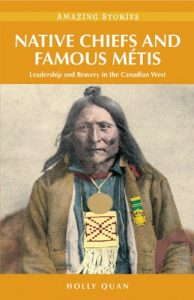 Download Native Chiefs and Famous Métis: Leadership and Bravery in the Canadian West (Amazing Stories) pdf, epub, ebook