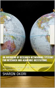 Download An overview of Research Networking Systems for research and academic institutions : Working towards exposing research information and competencies pdf, epub, ebook