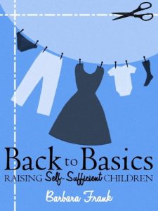 Download Back to Basics: Raising Self-Sufficient Children pdf, epub, ebook