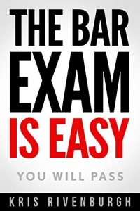 Download The Bar Exam Is Easy: A Straightforward Guide on How to Pass the Bar Exam with Less Study Time and Save $3,000 pdf, epub, ebook