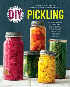 Download DIY Pickling: Step-By-Step Recipes for Fermented, Fresh, and Quick Pickles pdf, epub, ebook
