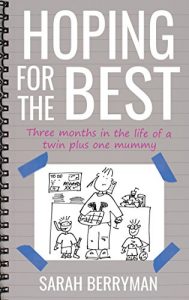 Download Hoping for the Best: Three months in the life of a twin plus one mummy pdf, epub, ebook