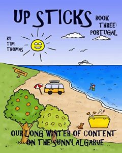 Download Up Sticks: Portugal: Book three catches up with the dynamic duo as they explore the sunny Algarve pdf, epub, ebook