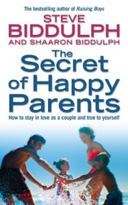 Download The Secret of Happy Parents: How to Stay in Love as a Couple and True to Yourself pdf, epub, ebook