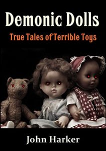 Download Demonic Dolls: True Tales of Terrible Toys pdf, epub, ebook