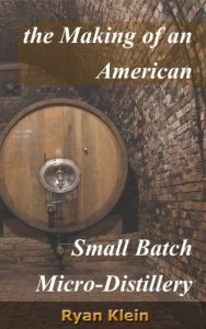 Download The Making of an American Small Batch Micro-Distillery pdf, epub, ebook