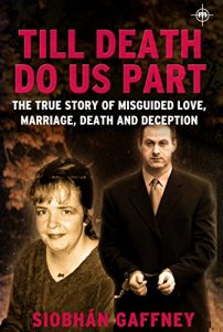 Download Till Death Do Us Part: The true story of misguided love, marriage, death and deception. pdf, epub, ebook