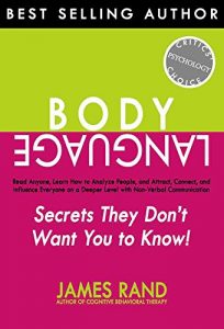 Download Body Language: Secrets They Don’t Want You to Know! Read Anyone, Learn How to Analyze People, and Attract, Connect, and Influence Everyone on a Deeper Level with Non-Verbal Communication pdf, epub, ebook