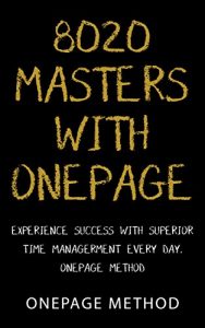 Download TIME MANAGEMENT:8020 Masters On OnePage, Experience Success Every Day – ONEPAGE SUCCESS METHOD (Success Rule,Work Smarter Not Harder, 8020 Principle, Productivity Hack) pdf, epub, ebook