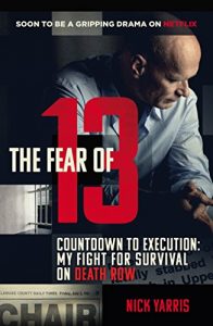 Download The Fear of 13: Countdown to Execution: My Fight for Survival on Death Row pdf, epub, ebook