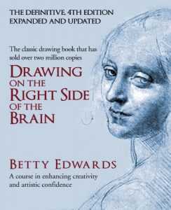 Download Drawing on the Right Side of the Brain: A Course in Enhancing Creativity and Artistic Confidence pdf, epub, ebook