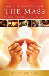 Download A Biblical Walk Through The Mass: Understanding What We Say And Do In The Liturgy pdf, epub, ebook