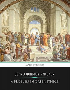 Download A Problem in Greek Ethics pdf, epub, ebook