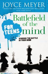 Download Battlefield of the Mind for Teens: Winning the Battle in Your Mind pdf, epub, ebook