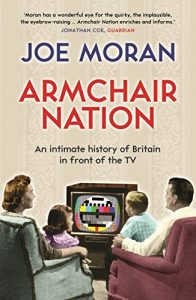 Download Armchair Nation: An intimate history of Britain in front of the TV pdf, epub, ebook