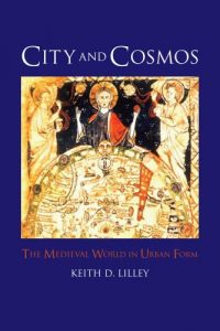 Download City and Cosmos: The Medieval World in Urban Form pdf, epub, ebook