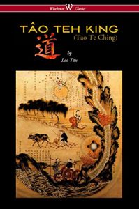 Download THE TÂO TEH KING (TAO TE CHING – Wisehouse Classics Edition) pdf, epub, ebook
