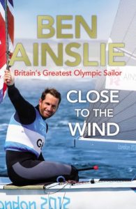 Download Ben Ainslie: Close to the Wind: Britain’s Greatest Olympic Sailor pdf, epub, ebook