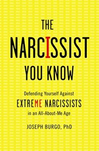 Download The Narcissist You Know: Defending Yourself Against Extreme Narcissists in an All-About-Me Age pdf, epub, ebook