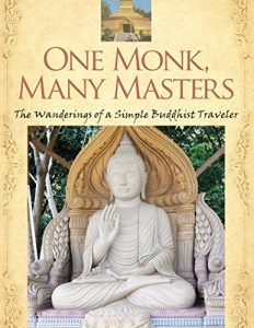 Download One Monk, Many Masters: The Wanderings of a Simple Buddhist Traveler pdf, epub, ebook