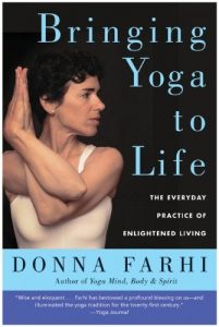 Download Bringing Yoga to Life: The Everyday Practice of Enlightened Living pdf, epub, ebook