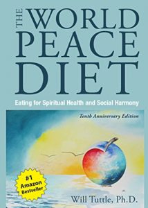 Download World Peace Diet (Tenth Anniversary Edition): Eating for Spiritual Health and Social Harmony pdf, epub, ebook
