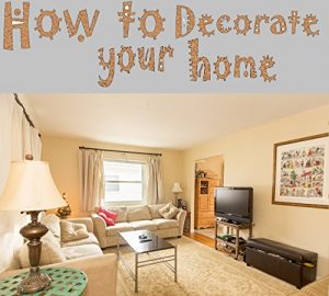 Download How to decorate your home: Inexpensive & Affordable ways pdf, epub, ebook