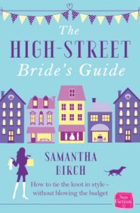 Download The High-Street Bride’s Guide: How to Plan Your Perfect Wedding On A Budget pdf, epub, ebook